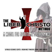 (15-Part Series) The Liber Christo Method: A Model for Spiritual Deliverance