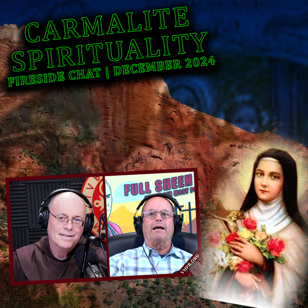 Carmelite Spirituality | Dec 2024 | Fireside Chat | Terry Barber Father Thomas Koller