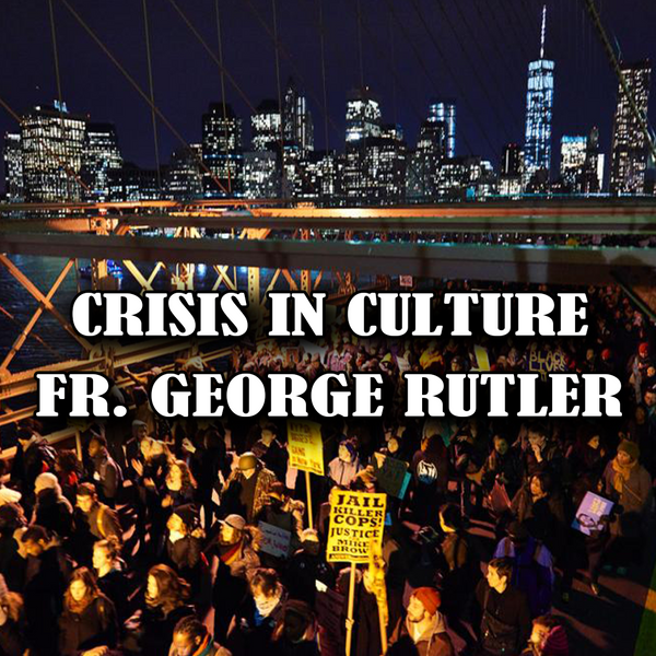 Crisis in Culture | Father George Rutler