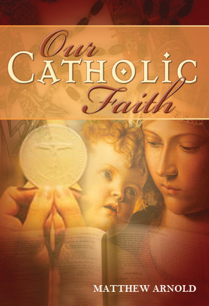 Our Catholic Faith | Matthew Arnold