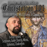 Christology 101 | Hands on Apologetics with William Albrecht