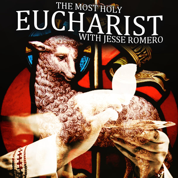 The Most Holy Eucharist | Jesse Romero