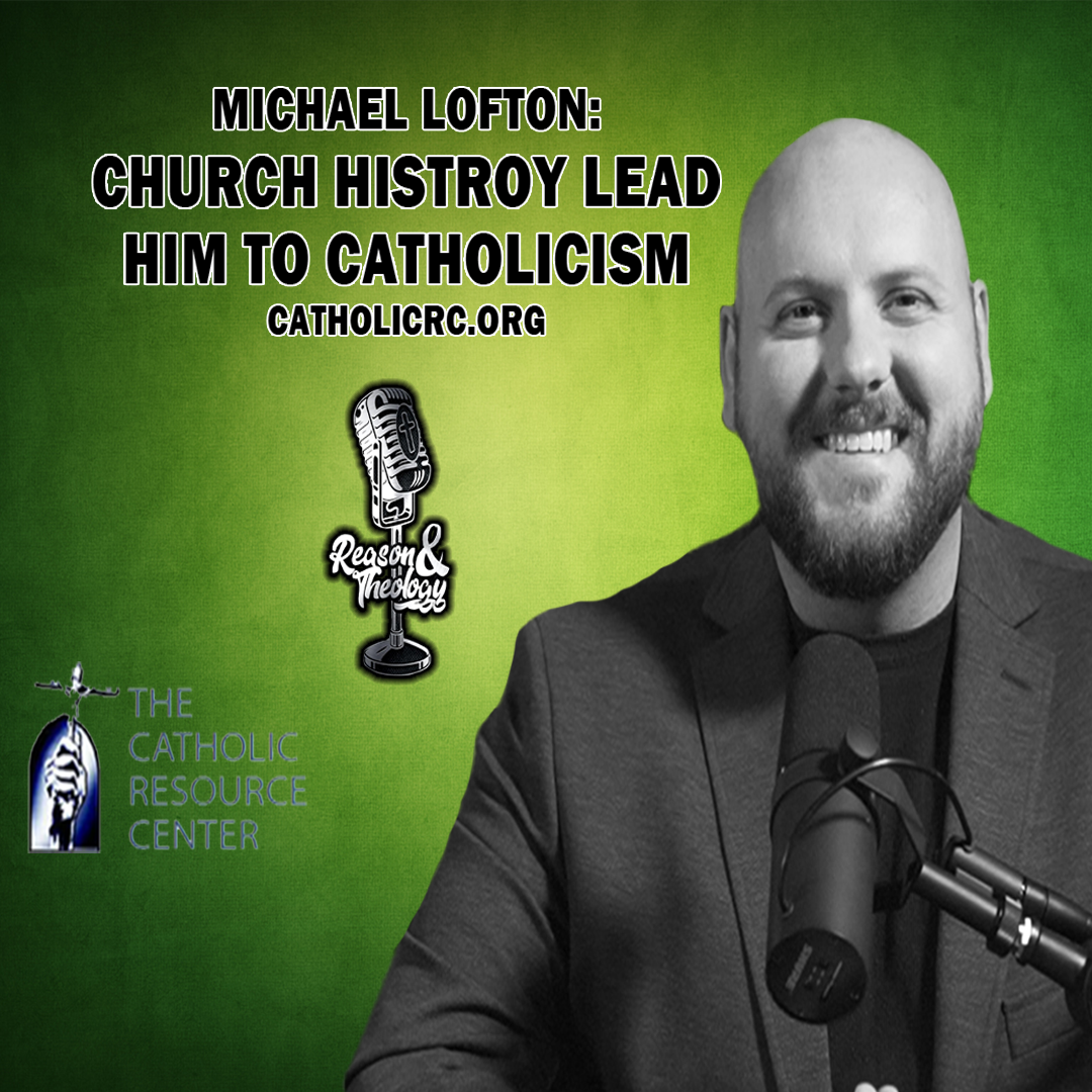 Church History Leads to Catholicism | Michael Lofton – Catholic ...