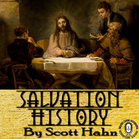 Salvation History | Dr. Scott Hahn