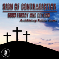 Sign of Contradiction | Fulton J. Sheen (Videos)