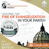 Lighting the Fire of Evangelization in Your Parish | Terry Barber