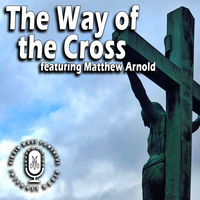 The Way of the Cross with Matthew Arnold