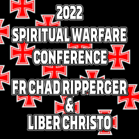 2022 Spiritual Warfare Conference VIII Video Recordings | Fr. Chad Ripperger & Kyle Clements